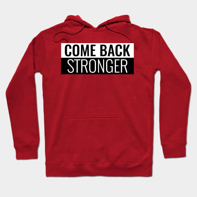 COME BACK STRONGER Hoodie by CoolTeesDesign